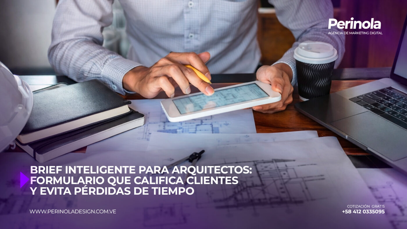 Brief inteligente para arquitectos: formulario que califica clientes y evita pérdidas de tiempo
